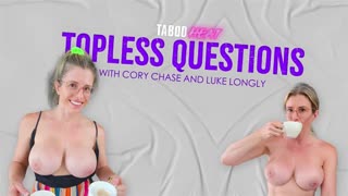 Topless questions with cory chase and luke longly - episode 1